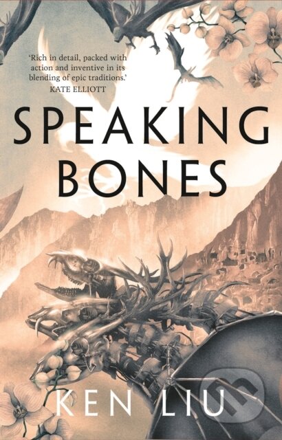 Speaking Bones - Ken Liu, Head of Zeus, 2023