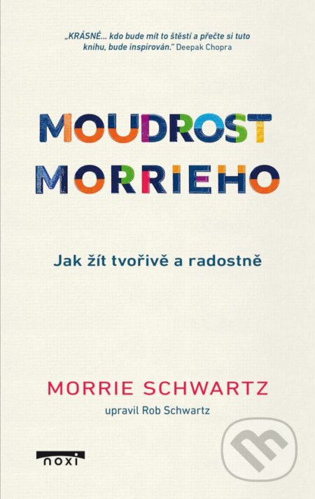 Kniha: Moudrost Morrieho (Morrie Schwartz). NOXI, 2024 Kniha: Moudrost Morrieho (Morrie Schwartz). NOXI, 2024