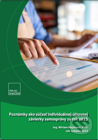 Kniha: Poznámky ako súčasť individuálnej účtovnej závierky samosprávy za rok 2023 (Miriam Majorová). Verlag Dashöfer, 2024 Kniha: Poznámky ako súčasť individuálnej účtovnej závierky samosprávy za rok 2023 (Miriam Majorová). Verlag Dashöfer, 2024