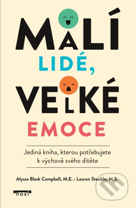 Kniha: Malí lidé, velké emoce (Alyssa Blask Campbellm a Lauren Elizabeth Stauble). NOXI, 2025 Kniha: Malí lidé, velké emoce (Alyssa Blask Campbellm a Lauren Elizabeth Stauble). NOXI, 2025