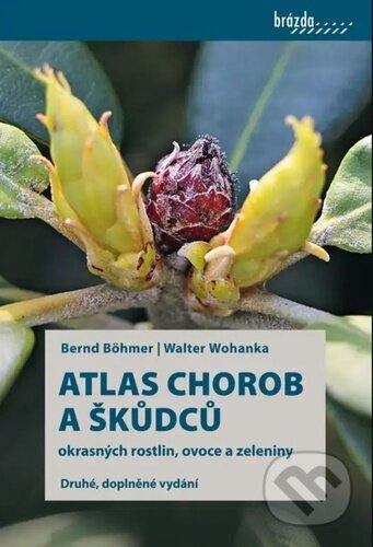 Kniha: Atlas chorob a škůdců okrasných rostlin, ovoce a zeleniny (Brázda). Brázda, 2024 Kniha: Atlas chorob a škůdců okrasných rostlin, ovoce a zeleniny (Brázda). Brázda, 2024