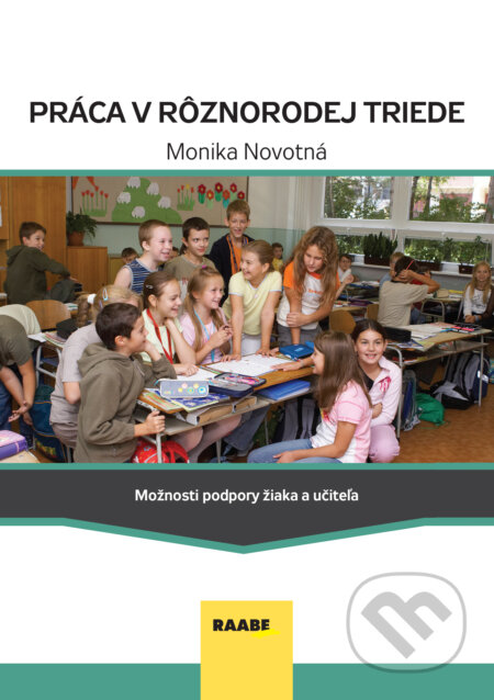 E-kniha: Práca v rôznorodej triede (Monika Novotná). Raabe E-kniha: Práca v rôznorodej triede (Monika Novotná). Raabe