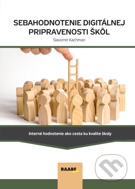 E-kniha: Sebahodnotenie digitálnej pripravenosti škôl (Slavomír Kachman). Raabe E-kniha: Sebahodnotenie digitálnej pripravenosti škôl (Slavomír Kachman). Raabe
