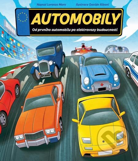 E-kniha: Automobily - Od prvního automobilu po elektrovozy budoucnosti (Lorenzo Moro). Slovart CZ, 2024 E-kniha: Automobily - Od prvního automobilu po elektrovozy budoucnosti (Lorenzo Moro). Slovart CZ, 2024
