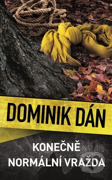 E-kniha: Konečně normální vražda (Dominik Dán). Slovart CZ, 2024 E-kniha: Konečně normální vražda (Dominik Dán). Slovart CZ, 2024