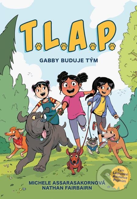 E-kniha: T.L.A.P. Gabby buduje tým (Nathan Fairbairn). Slovart CZ, 2024 E-kniha: T.L.A.P. Gabby buduje tým (Nathan Fairbairn). Slovart CZ, 2024