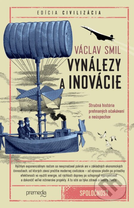 Kniha: Vynálezy a inovácie (Václav Smil). Premedia, 2024 Kniha: Vynálezy a inovácie (Václav Smil). Premedia, 2024