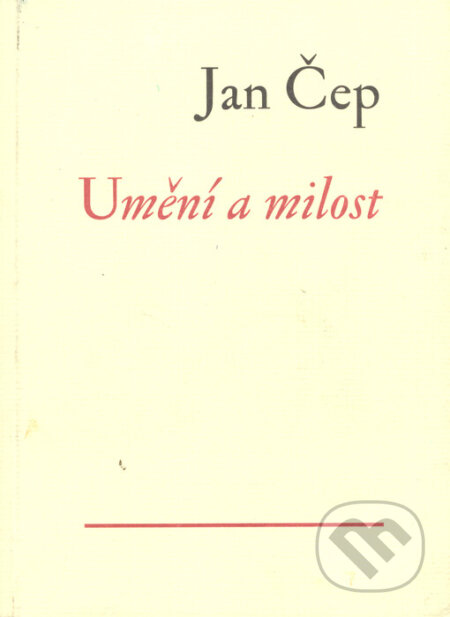 Kniha: Umění a milost (Jan Čep). Vetus Via, 2002 Kniha: Umění a milost (Jan Čep). Vetus Via, 2002