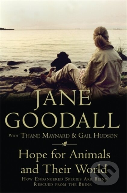 Kniha: Hope For Animals And Their World (Gail Hudson, Jane Goodall a Thane Maynard). Icon Books, 2009 Kniha: Hope For Animals And Their World (Gail Hudson, Jane Goodall a Thane Maynard). Icon Books, 2009