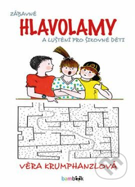 Kniha: Zábavné hlavolamy a luštění pro šikovné děti (Věra Krumphanzlová). Bambook, 2016 Kniha: Zábavné hlavolamy a luštění pro šikovné děti (Věra Krumphanzlová). Bambook, 2016