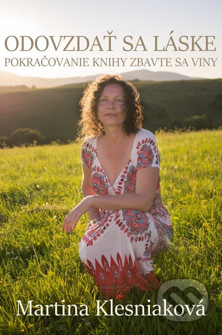 Kniha: Odovzdať sa láske (Martina Klesniaková). Martina Klesniaková, 2016 Kniha: Odovzdať sa láske (Martina Klesniaková). Martina Klesniaková, 2016