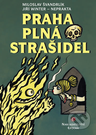 Kniha: Praha plná strašidel (Jiří Winter-Neprakta a Miloslav Švandrlík). Epocha, 2016 Kniha: Praha plná strašidel (Jiří Winter-Neprakta a Miloslav Švandrlík). Epocha, 2016