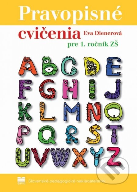 Kniha: Pravopisné cvičenia pre 1. ročník ZŠ (Eva Dienerová). Slovenské pedagogické nakladateľstvo - Mladé letá, 2016 Kniha: Pravopisné cvičenia pre 1. ročník ZŠ (Eva Dienerová). Slovenské pedagogické nakladateľstvo - Mladé letá, 2016
