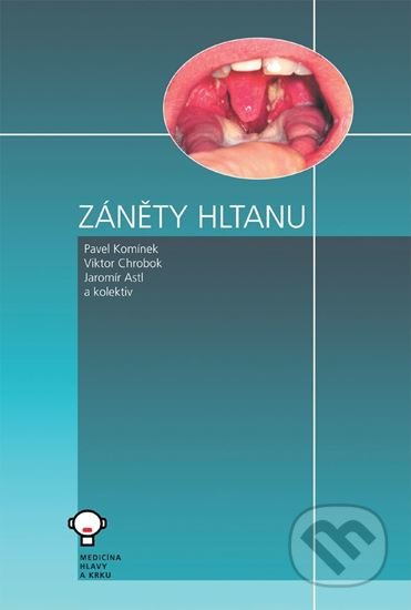 Kniha: Záněty hltanu (Pavel Komínek a Viktor Chrobok). Tobiáš, 2016 Kniha: Záněty hltanu (Pavel Komínek a Viktor Chrobok). Tobiáš, 2016