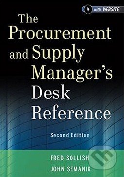Kniha: The Procurement and Supply Manager's Desk Reference (Fred Sollish a John Semanik). John Wiley & Sons, 2012 Kniha: The Procurement and Supply Manager's Desk Reference (Fred Sollish a John Semanik). John Wiley & Sons, 2012