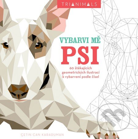 Kniha: Vybarvi mě - Psi (Slovart CZ). Slovart CZ, 2017 Kniha: Vybarvi mě - Psi (Slovart CZ). Slovart CZ, 2017