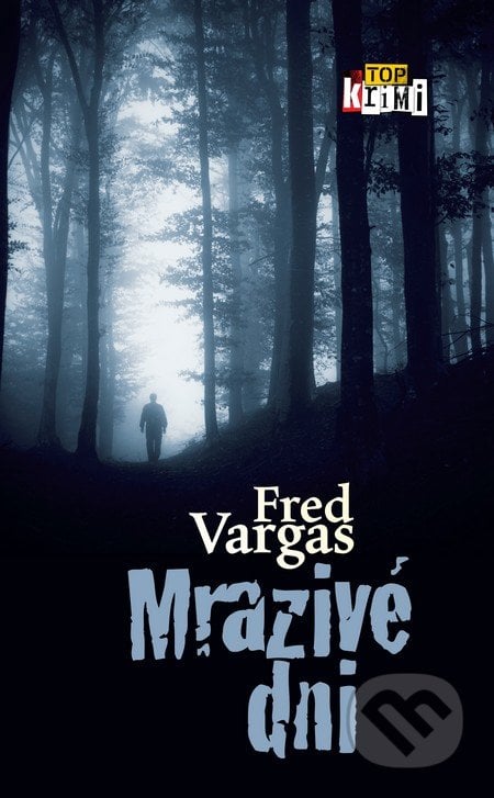 Mrazivé dni - Fred Vargas, Slovart, 2017