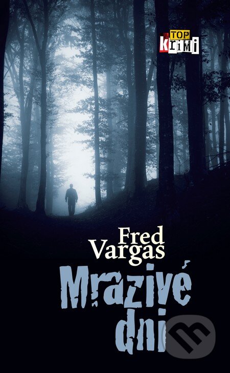 Kniha: Mrazivé dni (Fred Vargas). Slovart, 2017 Kniha: Mrazivé dni (Fred Vargas). Slovart, 2017