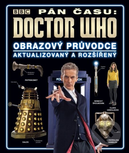 Kniha: Pán času: Doctor Who (Slovart CZ). Slovart CZ, 2017 Kniha: Pán času: Doctor Who (Slovart CZ). Slovart CZ, 2017