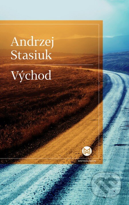 Kniha: Východ (Andrzej Stasiuk). Slovart, 2017 Kniha: Východ (Andrzej Stasiuk). Slovart, 2017