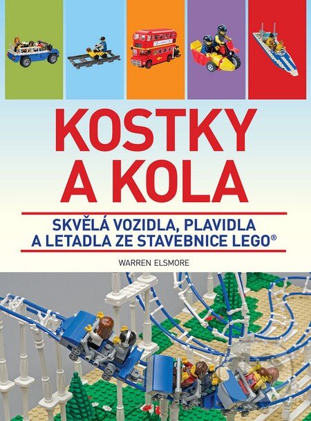 Kniha: Kostky a kola (Warren Elsmore). Slovart CZ, 2016 Kniha: Kostky a kola (Warren Elsmore). Slovart CZ, 2016