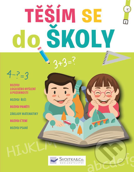 Kniha: Těším se do školy (Svojtka&Co.). Svojtka&Co., 2016 Kniha: Těším se do školy (Svojtka&Co.). Svojtka&Co., 2016