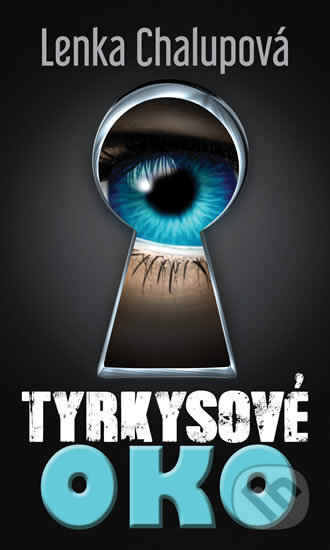 Kniha: Tyrkysové oko (Lenka Chalupová). Čas, 2016 Kniha: Tyrkysové oko (Lenka Chalupová). Čas, 2016