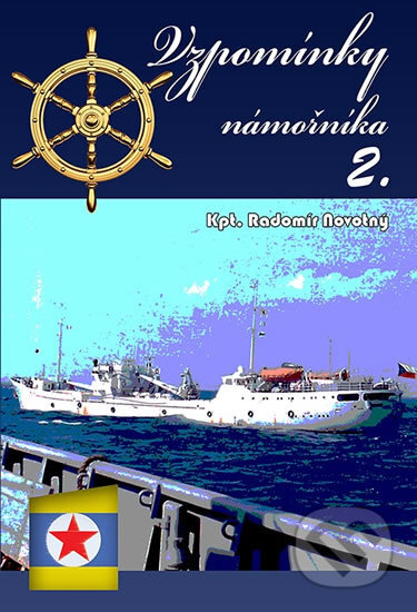 Kniha: Vzpomínky námořníka 2. (Radomír Novotný). Český cestovatel, 2016 Kniha: Vzpomínky námořníka 2. (Radomír Novotný). Český cestovatel, 2016