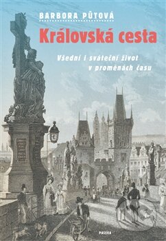 Kniha: Královská cesta (Barbora Půtová). Paseka, 2016 Kniha: Královská cesta (Barbora Půtová). Paseka, 2016