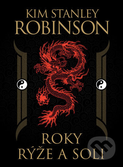 Kniha: Roky rýže a soli (Kim Stanley Robinson). Laser books, 2016 Kniha: Roky rýže a soli (Kim Stanley Robinson). Laser books, 2016