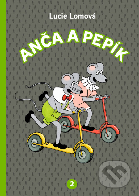 Kniha: Anča a Pepík 2 (Lucie Lomová). Práh, 2016 Kniha: Anča a Pepík 2 (Lucie Lomová). Práh, 2016