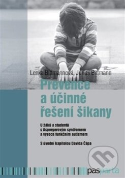 Kniha: Prevence a účinné řešení šikany (Julius Bittmann). Pasparta, 2016 Kniha: Prevence a účinné řešení šikany (Julius Bittmann). Pasparta, 2016