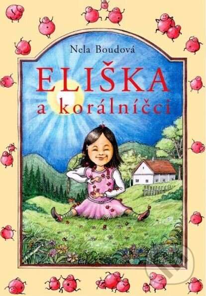 Kniha: Eliška a korálníčci (Nela Boudová). XYZ, 2010 Kniha: Eliška a korálníčci (Nela Boudová). XYZ, 2010