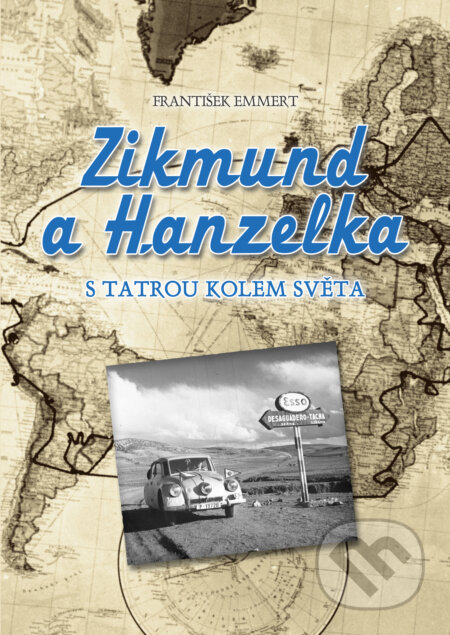Kniha: Zikmund a Hanzelka (František Emmert). CPRESS, 2016 Kniha: Zikmund a Hanzelka (František Emmert). CPRESS, 2016