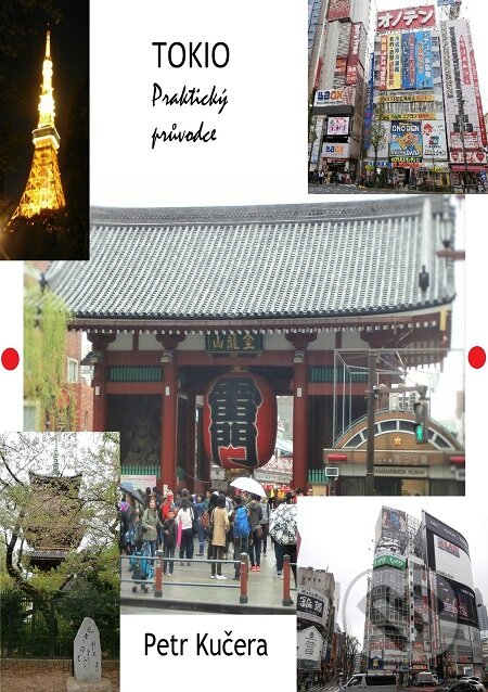E-kniha: Tokio - Praktický průvodce (Petr Kučera). E-knihy jedou E-kniha: Tokio - Praktický průvodce (Petr Kučera). E-knihy jedou