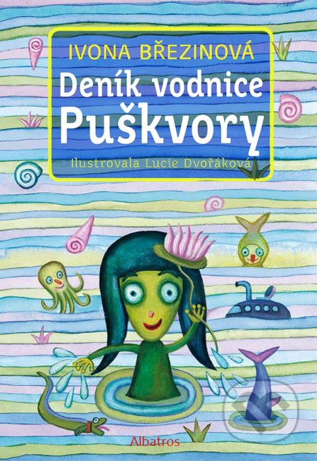 Kniha: Deník vodnice Puškvory (Ivona Březinová). Albatros CZ, 2016 Kniha: Deník vodnice Puškvory (Ivona Březinová). Albatros CZ, 2016