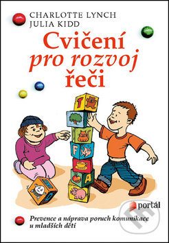 Kniha: Cvičení pro rozvoj řeči (Charlotte Lynch a Julia Kidd). Portál, 2016 Kniha: Cvičení pro rozvoj řeči (Charlotte Lynch a Julia Kidd). Portál, 2016