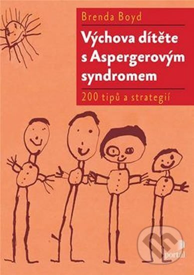 Kniha: Výchova dítěte s Aspergerovým syndromem (Brenda Boyd). Portál, 2016 Kniha: Výchova dítěte s Aspergerovým syndromem (Brenda Boyd). Portál, 2016