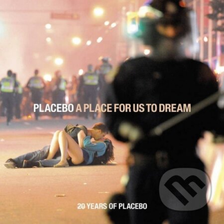 Hudobné CD: Placebo: A Place for Us to Dream (Hudobné albumy). Hudobné albumy, 2016 Hudobné CD: Placebo: A Place for Us to Dream (Hudobné albumy). Hudobné albumy, 2016