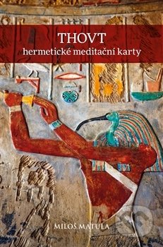 Kniha: Thovt – hermetické meditační karty (Miloš Matula). MM Production, 2016 Kniha: Thovt – hermetické meditační karty (Miloš Matula). MM Production, 2016