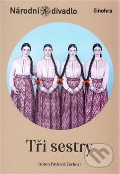Kniha: Tři sestry (Anton Pavlovič Čechov). Národní divadlo, 2016 Kniha: Tři sestry (Anton Pavlovič Čechov). Národní divadlo, 2016