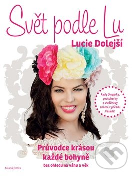 Kniha: Svět podle LU (Lucie Dolejší). Mladá fronta, 2016 Kniha: Svět podle LU (Lucie Dolejší). Mladá fronta, 2016