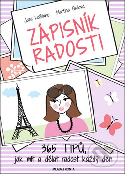 Kniha: Zápisník radosti (Jana LeBlanc). Mladá fronta, 2016 Kniha: Zápisník radosti (Jana LeBlanc). Mladá fronta, 2016