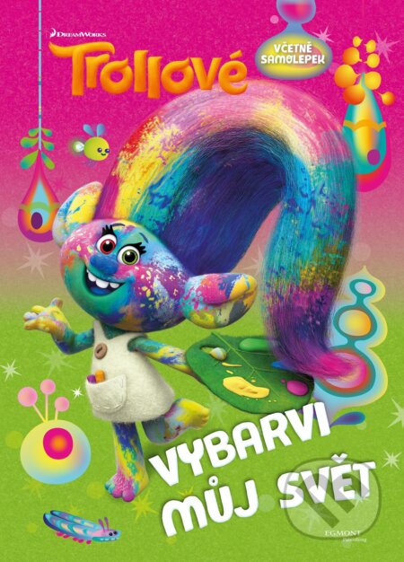 Kniha: Trollové: Vybarvi můj svět (Egmont ČR). Egmont ČR, 2016 Kniha: Trollové: Vybarvi můj svět (Egmont ČR). Egmont ČR, 2016