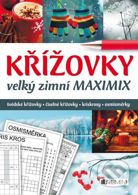 Kniha: Křížovky: velký zimní MAXIMIX (Nakladatelství Fragment). Nakladatelství Fragment, 2016 Kniha: Křížovky: velký zimní MAXIMIX (Nakladatelství Fragment). Nakladatelství Fragment, 2016