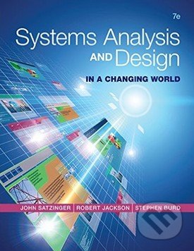 Kniha: Systems Analysis and Design in a Changing World (John W. Satzinger a kolektív). Cengage, 2015 Kniha: Systems Analysis and Design in a Changing World (John W. Satzinger a kolektív). Cengage, 2015