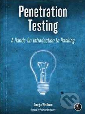 Kniha: Penetration Testing (Georgia Weidman). No Starch, 2014 Kniha: Penetration Testing (Georgia Weidman). No Starch, 2014