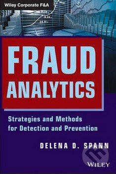 Kniha: Fraud Analytics (Delena D. Spann). John Wiley & Sons, 2013 Kniha: Fraud Analytics (Delena D. Spann). John Wiley & Sons, 2013