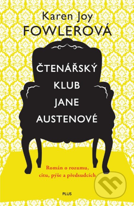 Kniha: Čtenářský klub Jane Austenové (Karen Joy Fowler). Plus, 2016 Kniha: Čtenářský klub Jane Austenové (Karen Joy Fowler). Plus, 2016