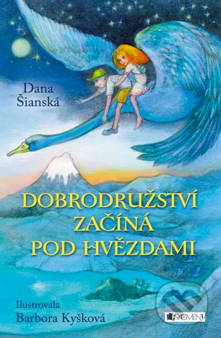 Kniha: Dobrodružství začíná pod hvězdami (Dana Šianská). Nakladatelství Fragment, 2016 Kniha: Dobrodružství začíná pod hvězdami (Dana Šianská). Nakladatelství Fragment, 2016